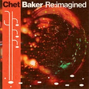 Chet Baker Reimagined