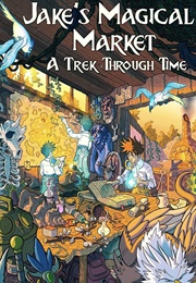 Jake's Magical Market 2: A Trek Through Time (J.R. Matthews)