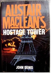 Alistair MacLean's Hostage Tower (John Denis)
