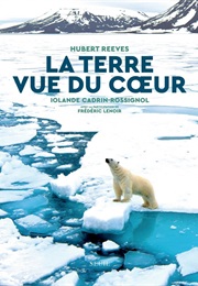 La Terre Vue Du Coeur (Hubert Reeves)