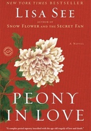 Peony in Love (Lisa See)