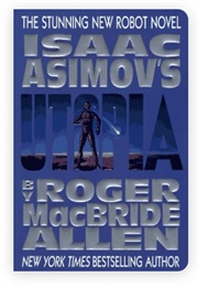Isaac Asimov's Utopia (Roger MacBride Allen)