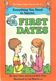 Everything You Need to Survive First Dates (Jane Stine, Jovial Bob Stine, Sal Murdocca)