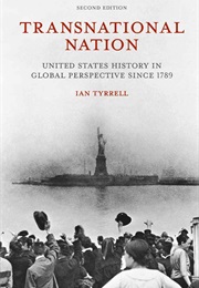 Transnational Nation: United States History in Global Perspective Since 1789 (Ian Tyrrell)