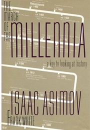 The March of the Millennia: A Key to Looking at History (Isaac Asimov & Frank White)
