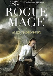 The Rogue Mage (Alex Thornbury)