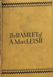 The Hamlet of A. MacLeish (Archibald MacLeish)