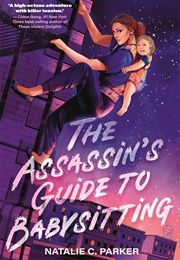 The Assassin's Guide to Babysitting (Natalie C. Parker)