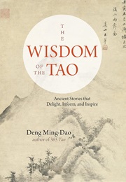 The Wisdom of the Tao (Deng Ming-Dao)
