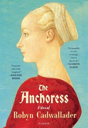 The Anchoress (Robyn Cadwallader)
