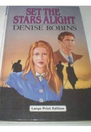Set the Stars Alight (Denise Robins)