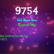 #9904 Type of Way by Rich Homie Quan