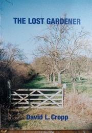 The Lost Gardener (Cropp, David L.)