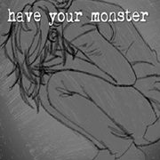 Have Your Monster