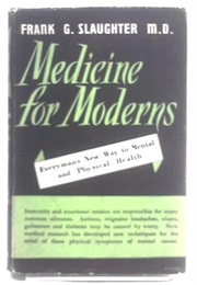 Medicine for Moderns (Frank G. Slaughter M.D.)