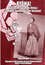 RYOMA!: The Life of Sakamoto Ryoma, Japanese Swordsman and Visionary Vol IV (Ryotaro Shiba)