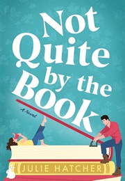 Not Quite by the Book (Julie Hatcher)