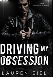 Driving My Obsession (Lauren Biel)