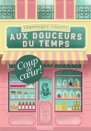 Aux Douceurs Du Temps (Véronique Chauvy)