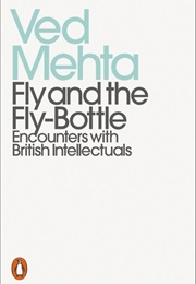 Fly and the Fly-Bottle (Ved Mehta)
