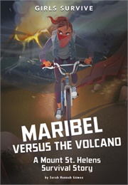 Maribel Versus the Volcano: A Mount St. Helens Survival Story (Sarah Hannah Gómez)
