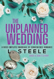 The Unplanned Wedding (L. Steele)