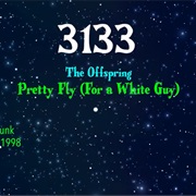 #8180 Pretty Fly (For a White Guy) by the Offspring