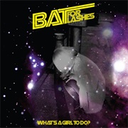 What's a Girl to Do? (Plaid Remix) - Bat for Lashes