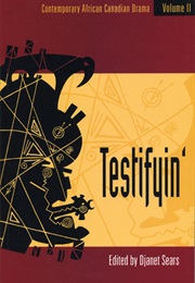 Testifyin' (Djanet Sears)