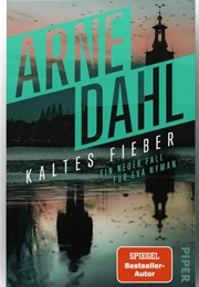 Kaltes Fieber / Eva Nyman Ermittelt Bd. 2 (Arne Dahl)