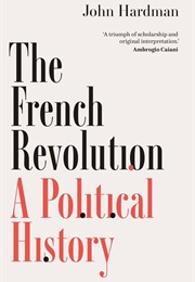 The French Revolution: A Political History (John Hardman)