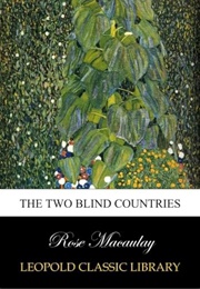 The Two Blind Countries (Rose Macaulay)