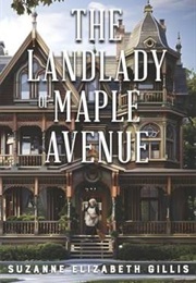 The Landlady of Maple Avenue (Suzanne Elizabeth Gillis)