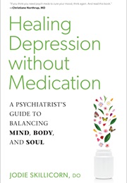 Healing Depression Without Medication (Dont Read This Book)