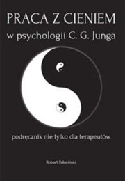 Praca Z Cieniem W Psychologii C.G. Junga (Robert Palusiński)