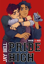 Pride High: Book 1 - Red (Jay Bell)