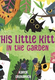 This Little Kitty in the Garden (Karen Obuhanych)