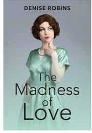 The Madness of Love (Denise Robins)
