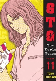 GTO: The Early Years, Vol. 11 (Tohru Fujisawa)