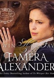 To Win Her Favor (Tamera Alexander)