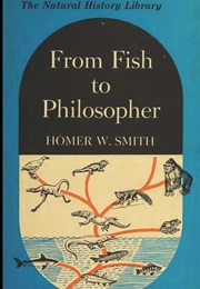 From Fish to Philosopher (Homer Smith)