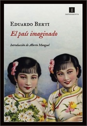El País Imaginado (Eduardo Berti)