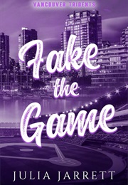 Fake the Game (Julia Jarrett)