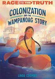 Race to the Truth: Colonization and the Wampanoag Story (Linda Coombs)