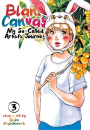 Blank Canvas: My So-Called Artist's Journey, Vol. 3 (Akiko Higashimura)