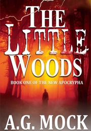 The Little Woods (A.G. Mock)