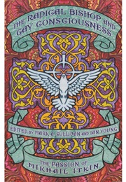 The Radical Bishop and Gay Consciousness (Mikhail Itkin)