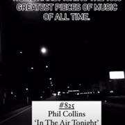 #825 in the Air Tonight by Phil Collins