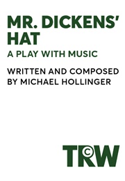 Mr. Dickens' Hat (Michael Hollinger)
