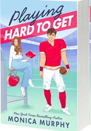 Playing Hard to Get (Monica Murphy)